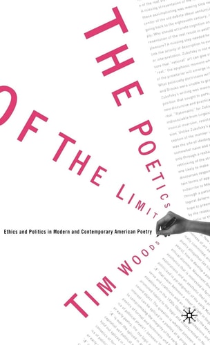 The Poetics of the Limit Ethics and Politics in Modern and Contemporary American Poetry