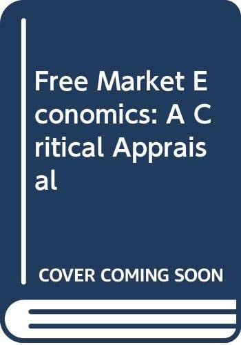 Free Market Economics A Critical Appraisal