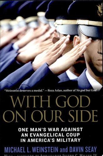 With God on Our Side One Man's War Against an Evangelical Coup in America's Military