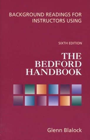 Background Readings for Instructors Using The Bedford Handbook