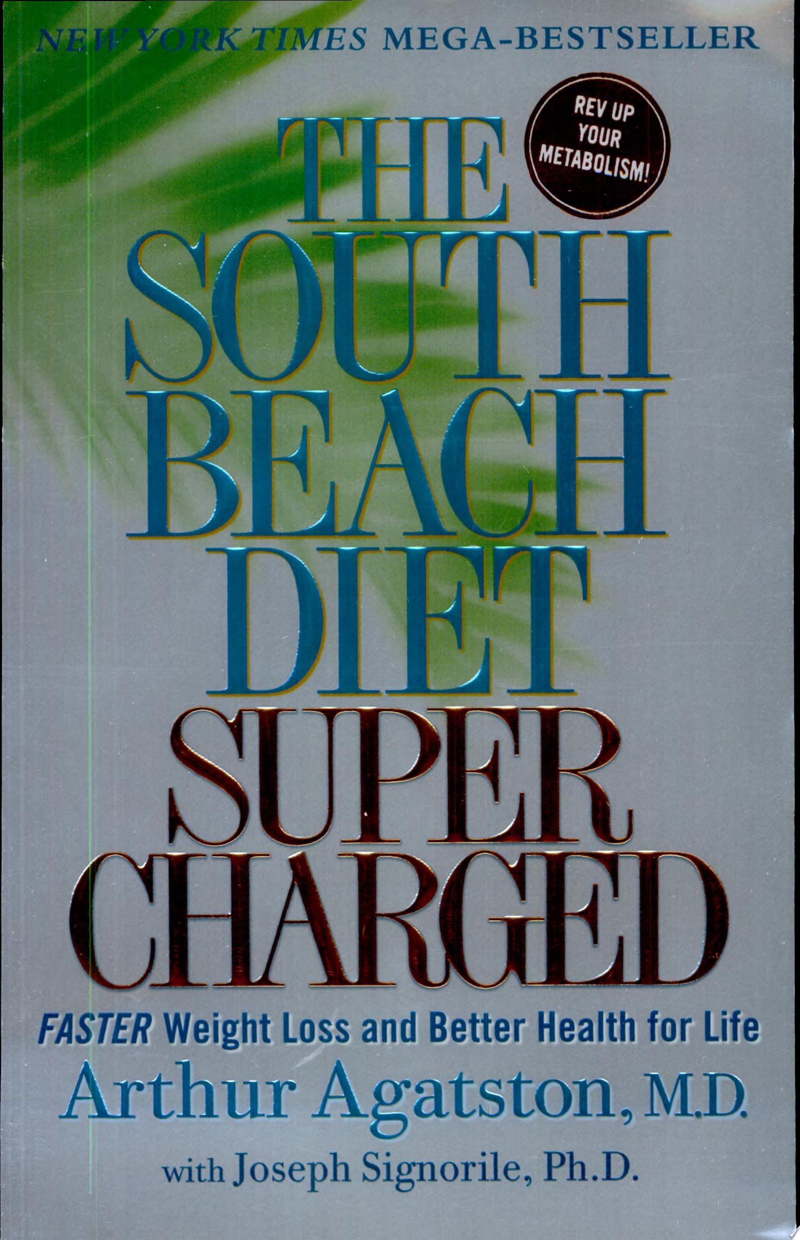 The South Beach Diet Supercharged Faster Weight Loss and Better Health for Life