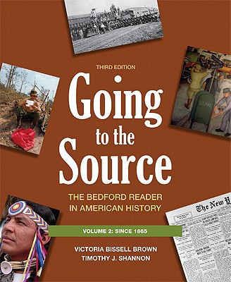 Going to the Source, Volume II: Since 1865 The Bedford Reader in American History