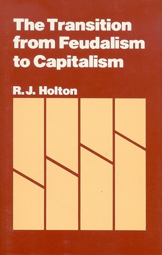 The Transition from Feudalism to Capitalism