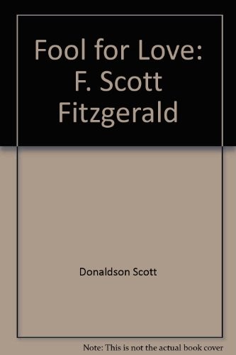 Fool for Love: F. Scott Fitzgerald