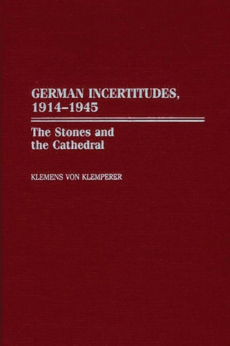 German Incertitudes, 1914-1945