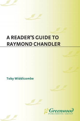A Reader's Guide to Raymond Chandler