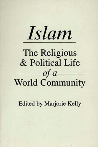 Islam The Religious and Political Life of a World Community