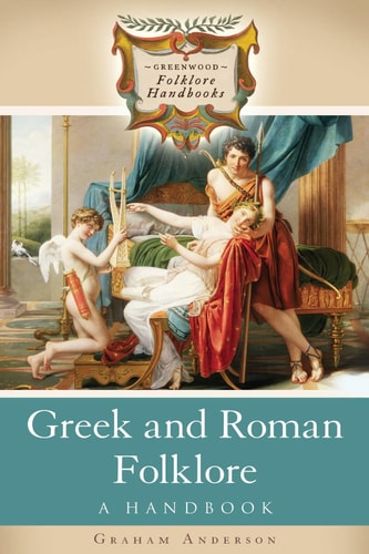 Greek and Roman Folklore A Handbook