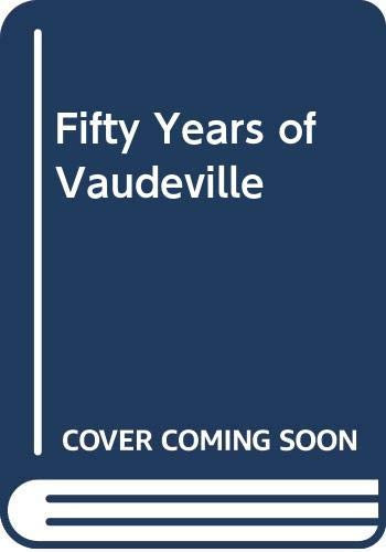 Fifty years of vaudeville