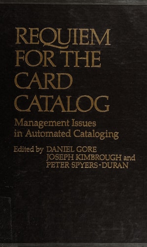 Requiem for the Card Catalog: Management Issues in Automated Cataloging (New Directions in Information Management)