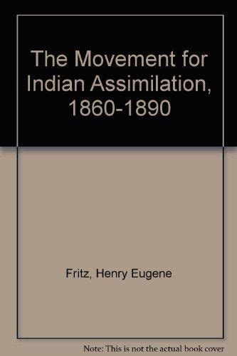 The Movement for Indian Assimilation, 1860-1890