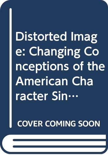 The Distorted Image Changing Conceptions of the American Character Since Turner