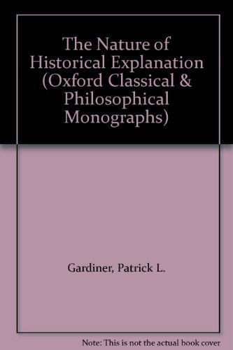 The Nature of Historical Explanation