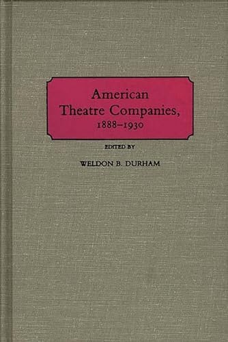 American Theatre Companies, 1888-1930