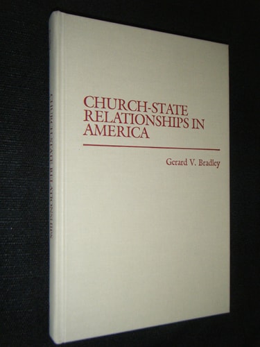 Church-State Relationships in America (Contributions in Legal Studies)