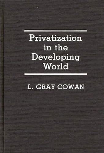 Privatization in the Developing World: (Contributions in Economics and Economic History)