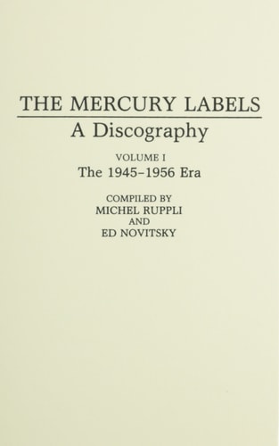The Mercury Labels A Discography [5 volumes]