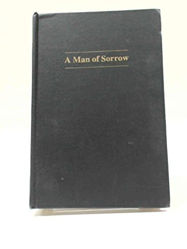 A Man of Sorrow The Life, Letters and Times of the Reverend Patrick Bronte, 1777-1861