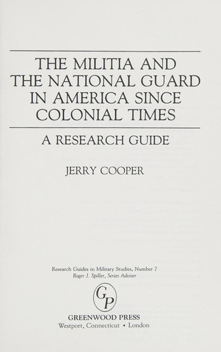 The Militia and the National Guard in America Since Colonial Times: A Research Guide (Research Guides in Military Studies)