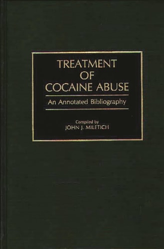 Treatment of Cocaine Abuse An Annotated Bibliography