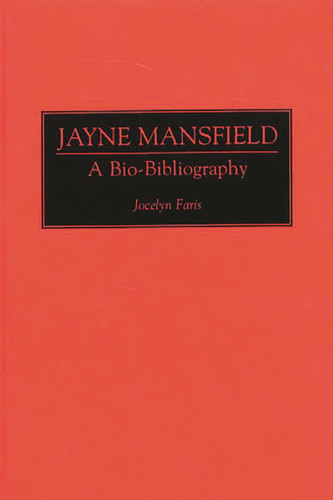 Jayne Mansfield A Bio-Bibliography