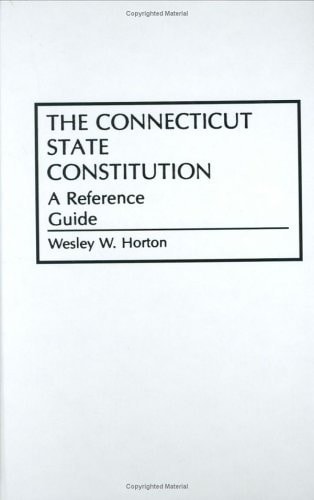 The Connecticut State Constitution A Reference Guide