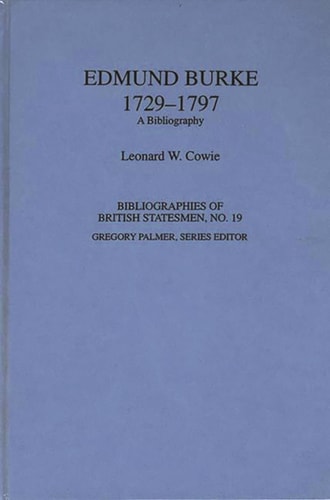 Edmund Burke, 1729-1797: A Bibliography (Bibliographies of British Statesmen)