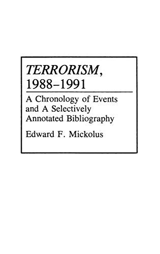 Terrorism, 1988-1991: A Chronology of Events and a Selectively Annotated Bibliography (Bibliographies and Indexes in Military Studies)