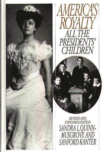 America's Royalty All the Presidents' Children
