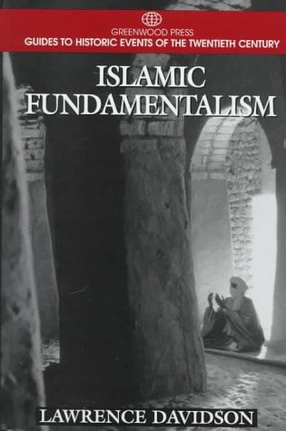 Islamic Fundamentalism: (Greenwood Press Guides to Historic Events of the Twentieth Century)