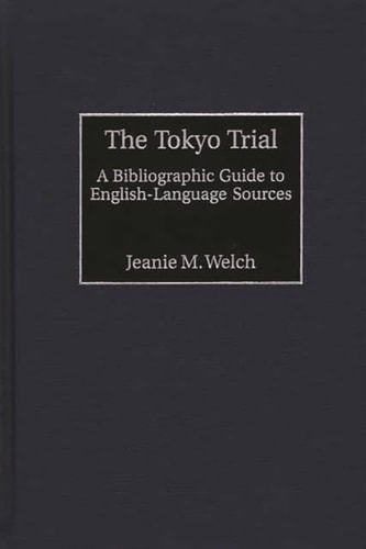 The Tokyo Trial A Bibliographic Guide to English-Language Sources