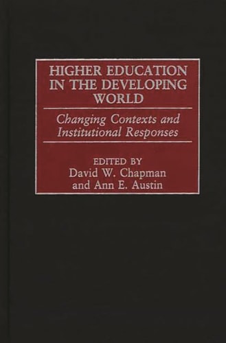 Higher Education in the Developing World Changing Contexts and Institutional Responses