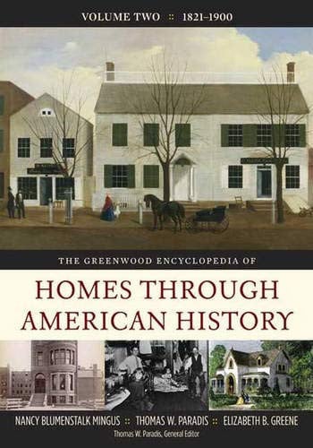 The Greenwood Encyclopedia of Homes through American History: Volume 2, 1821-1900