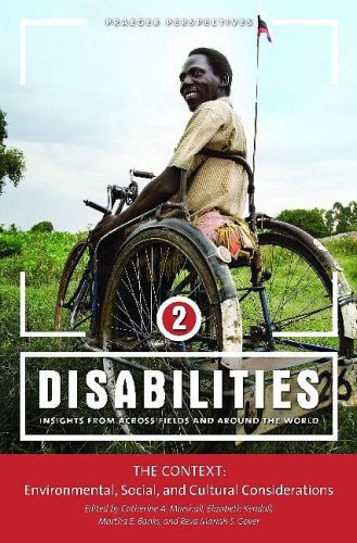 Disabilities: Insights from Across Fields and Around the World, Vol. 2: The Context, Environmental, Social, and Cultural Considerations