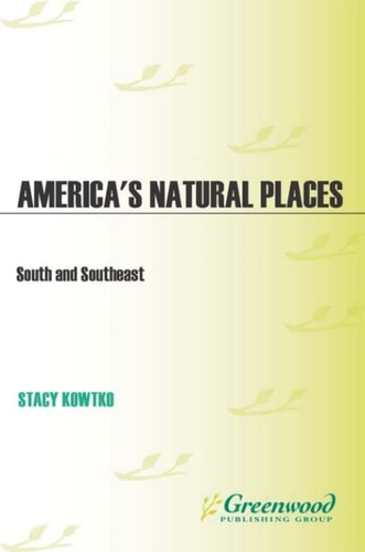 America's Natural Places: South and Southeast