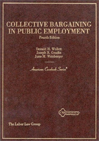 Collective Bargaining in Public Employment (American Casebook Series)