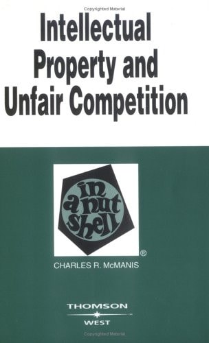 Intellectual Property and Unfair Competition in a Nutshell