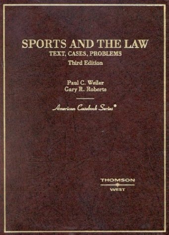 Sports And The Law: Text, Cases And Problems