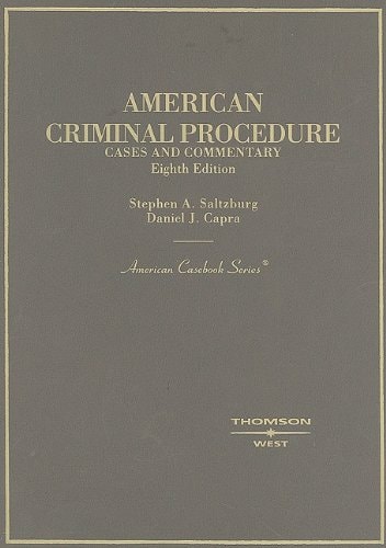 American Criminal Procedure, Cases and Commentary (American Casebook Series)
