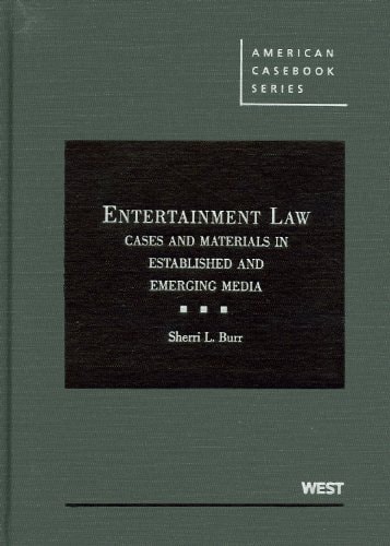 Entertainment Law Cases and Materials in Established and Emerging Media