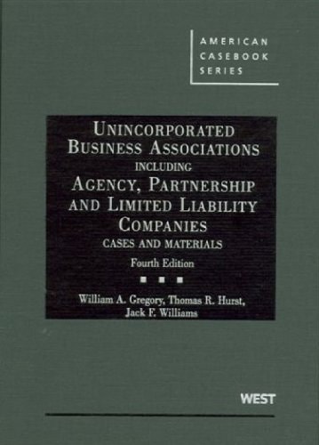 Unincorporated Business Associations Including Agency, Partnership, and Limited Liability Companies Cases and Materials