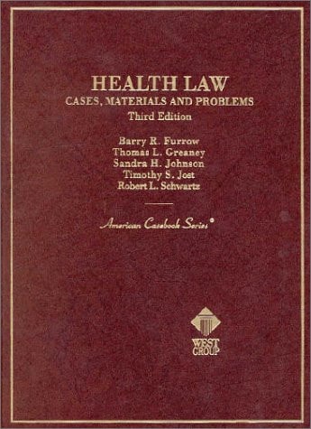 Health Law: Cases, Materials and Problems (American Casebook Series)