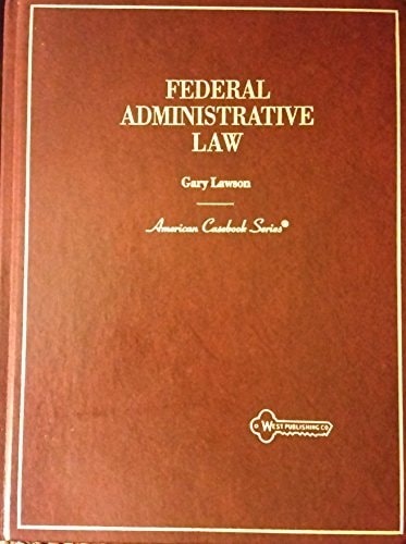 Federal Administrative Law (American Casebook Series)