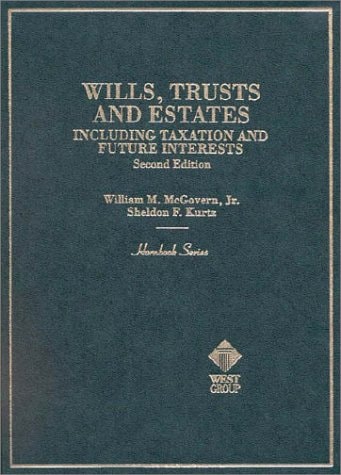 Wills, Trusts, and Estates Including Taxation and Future Interests