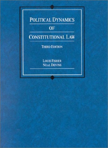 Political Dynamics of Constitutional Law (American Casebook Series)