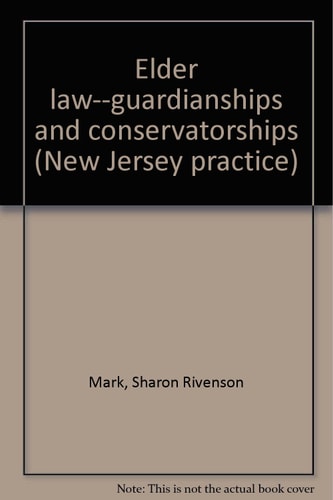 Elder Law--guardianships and Conservatorships