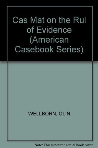 Cases and Materials on the Rules of Evidence