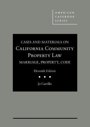 Cases and Materials on California Community Property Law: Marriage, Property, Code