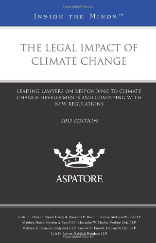The Legal Impact of Climate Change Leading Lawyers on Responding to Climate Change Developments and Complying with New Regulations