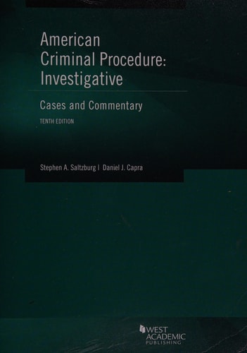 American Criminal Procedure Investigative, Cases and Commentary